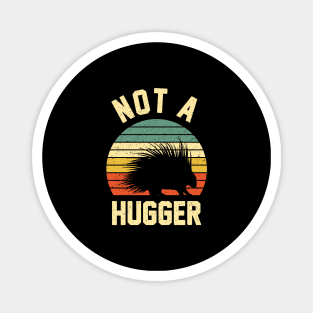 Not A Hugger Funny Porcupine Lover Magnet